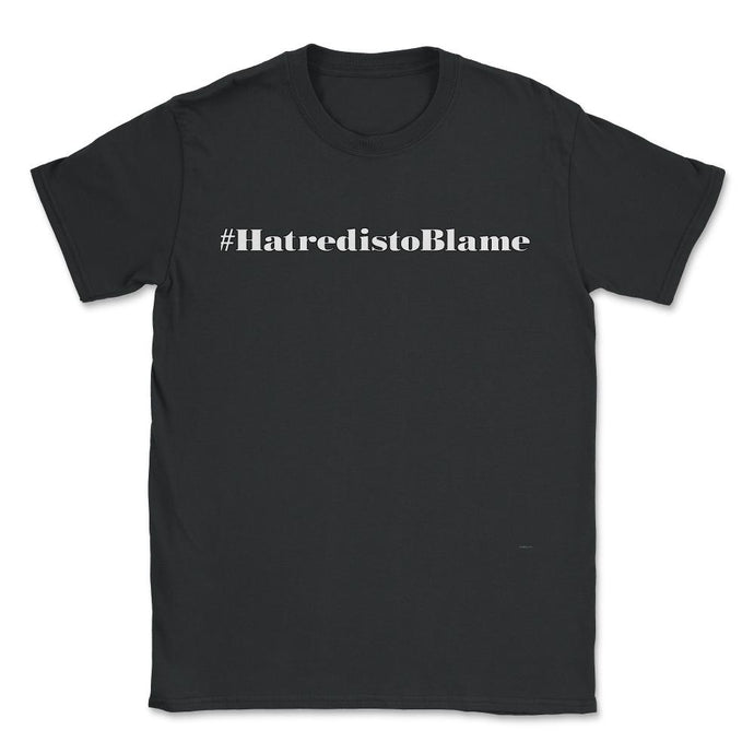 #HatredistoBlame - Hatred Is To Blame El Paso Strong Shirt (Front - Black